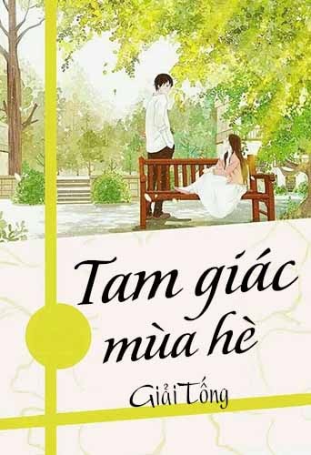 Review Tam giác mùa hè – Ngôn tình sủng hiện đại đa màu sắc